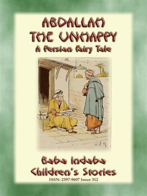 cover image of ABDALLAH THE UNHAPPY--An Arabic Fairy Tale